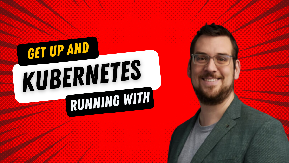 Get up and running with Kubernetes