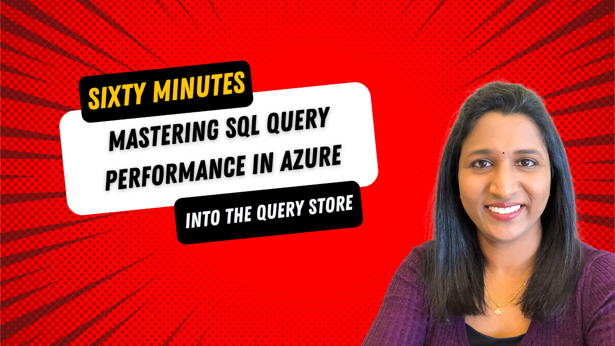 Mastering SQL Query Performance in Azure: Sixty Minutes into the Query Store